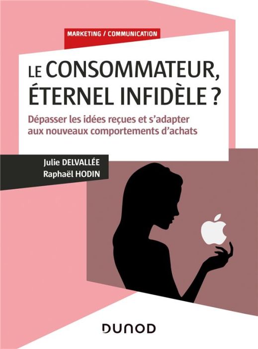 Emprunter Le consommateur, éternel infidèle ? Dépasser les idées reçues et s'adapter aux nouveaux comportement livre