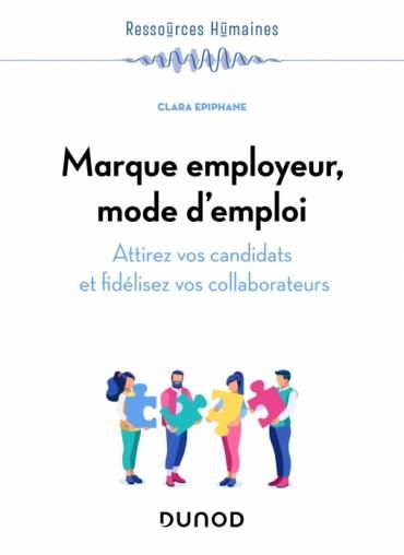 Emprunter Marque employeur, mode d'emploi. Attirez vos candidats et fidélisez vos collaborateurs livre