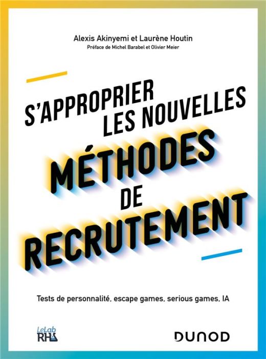 Emprunter S'approprier les nouvelles méthodes de recrutement. Tests de personnalité, escape games, serious gam livre