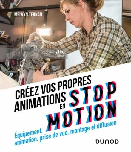 Emprunter Créez vos propres animations en Stop Motion. Equipement, animation, prise de vue, montage et diffusi livre