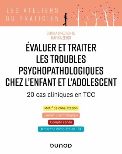 Emprunter Evaluer et traiter les troubles psychopathologiques chez l'enfant et l'adolescent. 20 cas cliniques livre