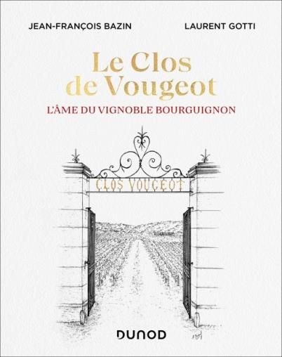 Emprunter Le clos de Vougeot. L'âme du vignoble bourguignon livre