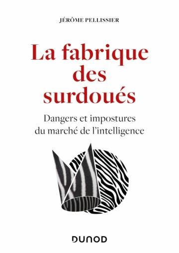 Emprunter La fabrique des surdoués. Dangers et impostures du marché de l'intelligence livre