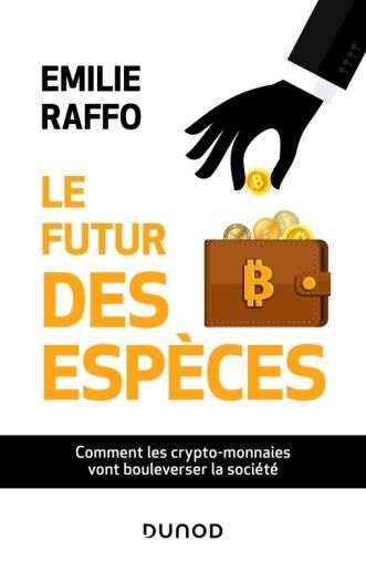 Emprunter Le futur des espèces. Comment les crypto-monnaies vont bouleverser la société livre