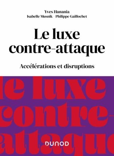 Emprunter Le Luxe contre-attaque. Accélérations et disruptions livre