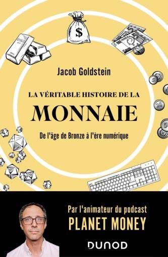 Emprunter La véritable histoire de la monnaie. De l'âge de Bronze à l'ère numérique livre