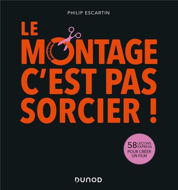 Emprunter Le montage c'est pas sorcier ! 58 leçons express pour créer un film livre