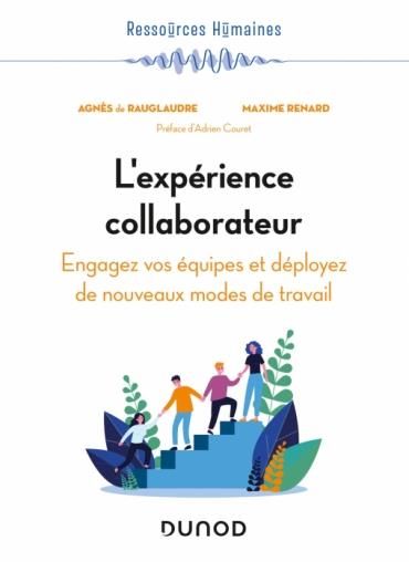 Emprunter L'expérience collaborateur. Engagez vos collaborateurs et déployez de nouveaux modes de travail livre