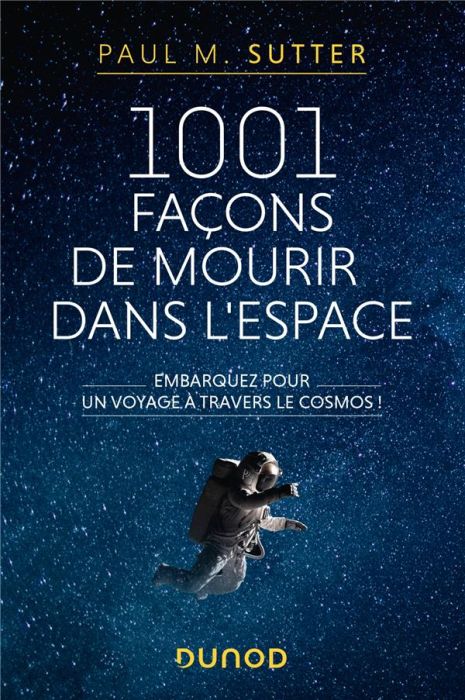 Emprunter 1001 façons de mourir dans l'espace. Embarquez pour un voyage à travers le cosmos ! livre