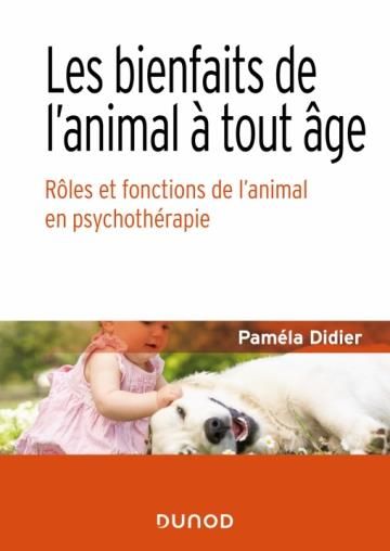 Emprunter Les bienfaits de l'animal à tout âge. Rôles et fonctions de l'animal en psychothérapie livre