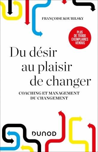 Emprunter Du désir au plaisir de changer. Coaching et management du changement, 5e édition livre