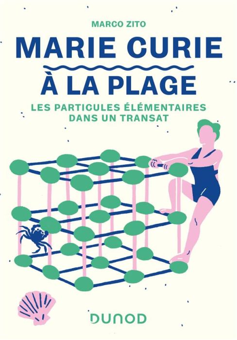 Emprunter Marie Curie à la plage. Les particules élémentaires dans un transat livre