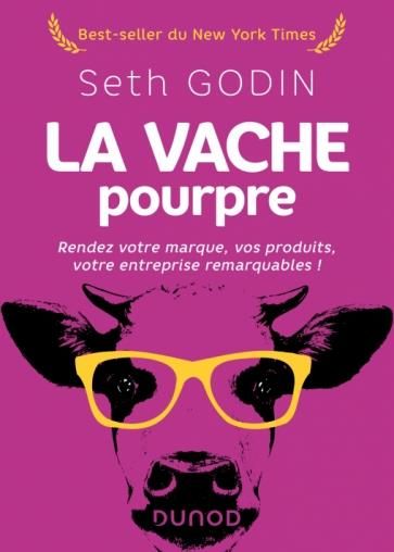 Emprunter La vache pourpre. Rendez votre marque, vos produits, votre entreprise remarquables ! 2e édition livre