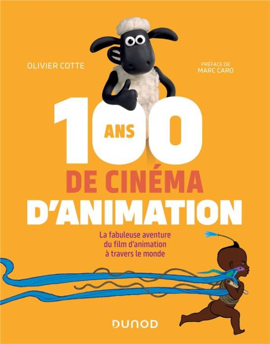 Emprunter 100 ans de cinéma d'animation. La fabuleuse aventure du film d'animation à travers le monde livre