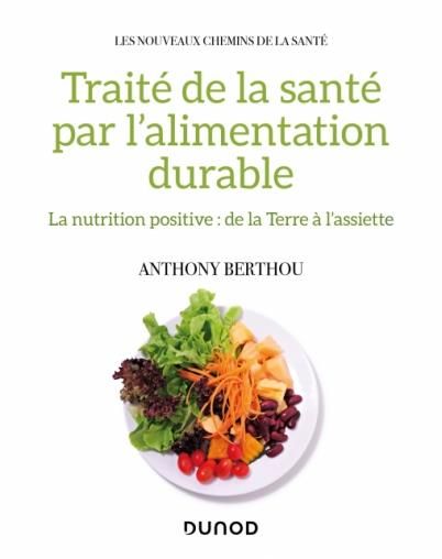 Emprunter Traité de la pleine santé par l'alimentation durable. Nutrition, écologie et évolution livre