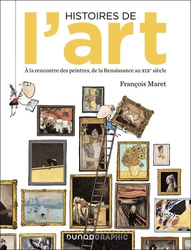 Emprunter Histoires de l'art. Dans l'atelier des grands peintres de la Renaissance au XIXe siècle livre