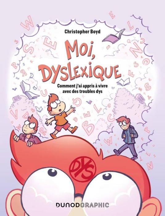 Emprunter Moi, dyslexique. Comment j'ai appris à vivre avec des troubles dys livre