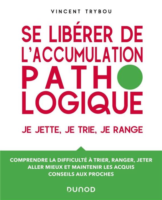 Emprunter Se libérer de l'accumulation pathologique. Je jette, je trie, je range - Comprendre la difficulté à livre