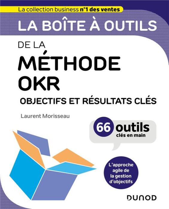 Emprunter La boîte à outils de la méthode OKR. Objectifs et résultats clés livre