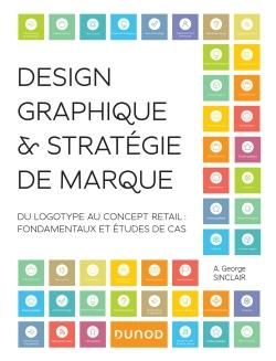 Emprunter Design graphique & stratégie de marque. Du logotype au concept retail : fondamentaux et études de ca livre