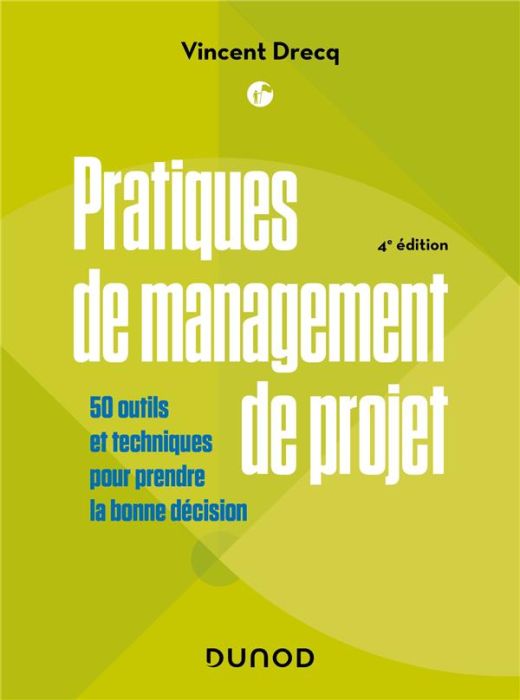 Emprunter Pratiques de management de projet. 50 outils et techniques pour réussir vos projets, 4e édition livre