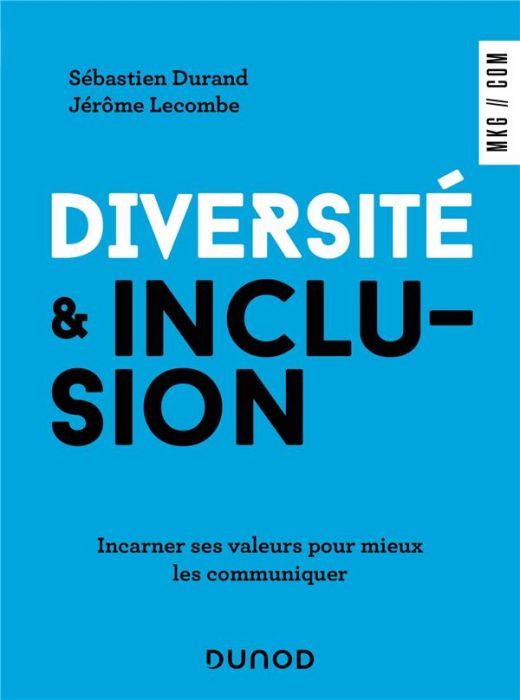 Emprunter Diversité & inclusion. Incarner ses valeurs pour mieux les communiquer livre