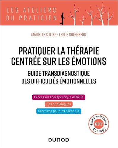 Emprunter Pratiquer la thérapie centrée sur les émotions. Guide transdiagnostique des difficultés émotionnelle livre