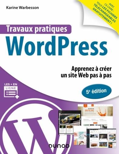 Emprunter Travaux pratiques WordPress. Apprenez à créer un site Web pas à pas, 5e édition livre