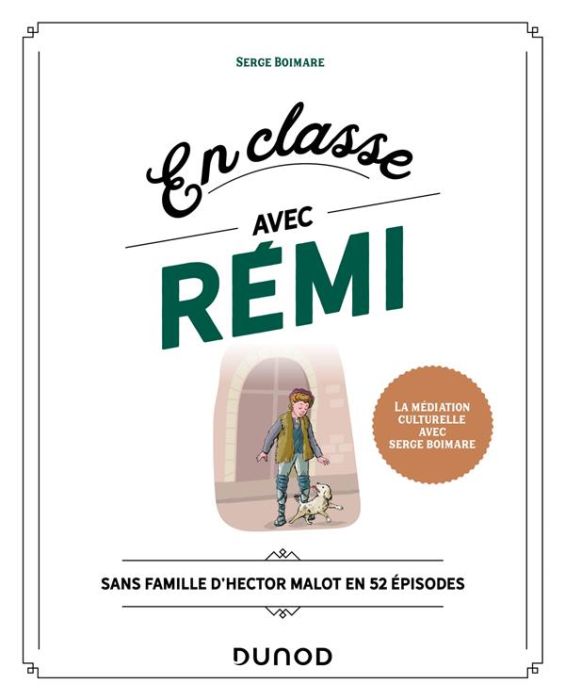 Emprunter En classe avec Rémi sans famille. Sans famille d'Hector Malot en 52 épisodes livre