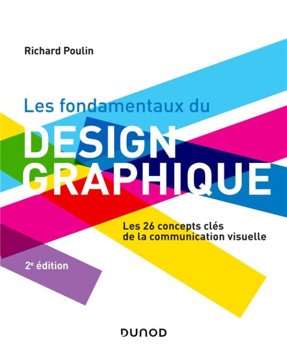 Emprunter Les fondamentaux du design graphique. Les 26 concepts clés de la communication visuelle, 2e édition livre