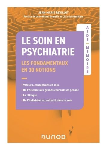 Emprunter Le soin en psychiatrie. Les fondamentaux en 30 notions - Valeurs, conceptions et soin, de l'histoire livre