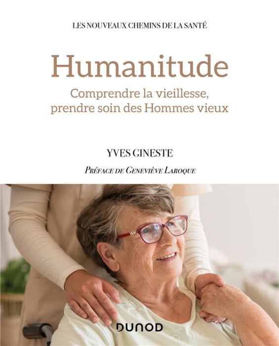 Emprunter Humanitude. Comprendre la vieillesse, prendre soin des Hommes vieux livre