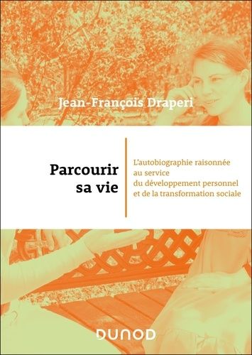 Emprunter Parcourir sa vie. L'autobiographie raisonnée au service du développement personnel et de la transfor livre