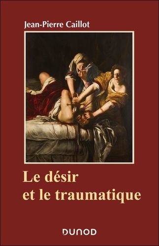 Emprunter Le désir et le traumatique livre