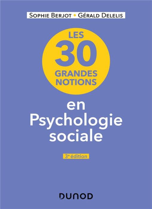 Emprunter Les 30 grandes notions de la psychologie sociale. 3e édition livre