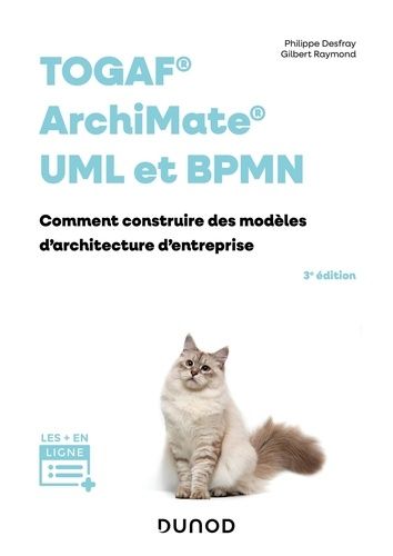 Emprunter TOGAF, Archimate, UML et BPMN - 3e éd.. Comment construire des modèles d'architecture d'entreprises livre