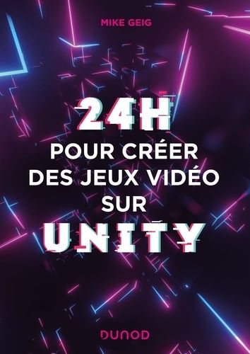 Emprunter 24 heures pour créer des jeux vidéo sur Unity livre