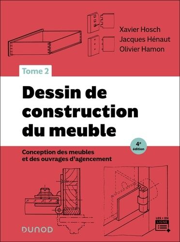 Emprunter Dessin de construction du meuble. Tome 2, Conception des meubles et des ouvrages d'agencement, 4e éd livre