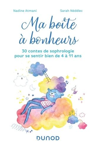 Emprunter Ma boîte à bonheurs. 30 contes de sophrologie pour se sentir bien livre