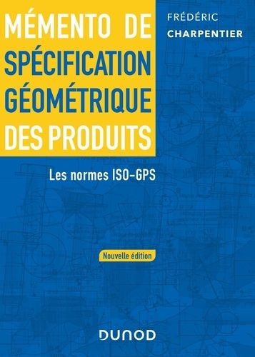 Emprunter Mémento de spécification géométrique des produits. Les normes ISO-GPS livre