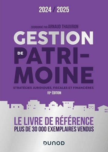 Emprunter Gestion de patrimoine. Stratégies juridiques, fiscales et financières, Edition 2024-2025 livre