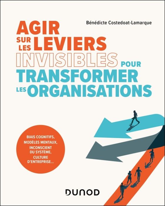 Emprunter Agir sur les leviers invisibles pour transformer les organisations. Biais cognitifs, modèles mentaux livre