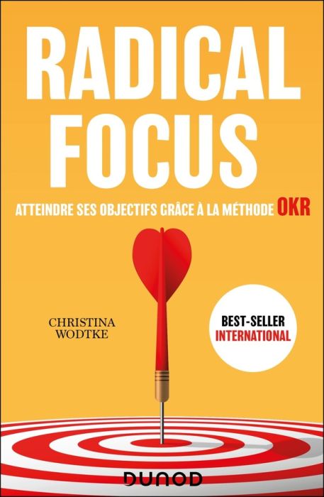 Emprunter Radical Focus. Atteindre ses objectifs grâce à la méthode OKR livre