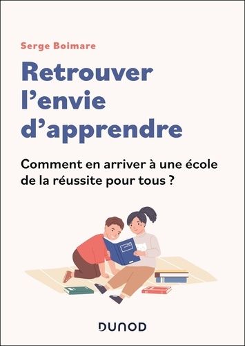 Emprunter Retrouver l'envie d'apprendre. Vers une école de la réussite pour tous livre