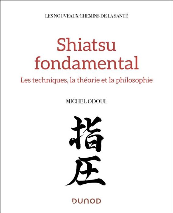 Emprunter Shiatsu fondamental. Les techniques, la théorie et la philosophie livre