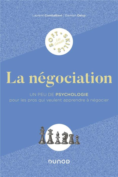 Emprunter La négociation. Un peu de psychologie pour les pros qui veulent apprendre à négocier livre