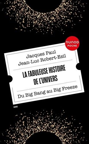 Emprunter La fabuleuse histoire de l'Univers. Du Big Bang au Big Freeze livre