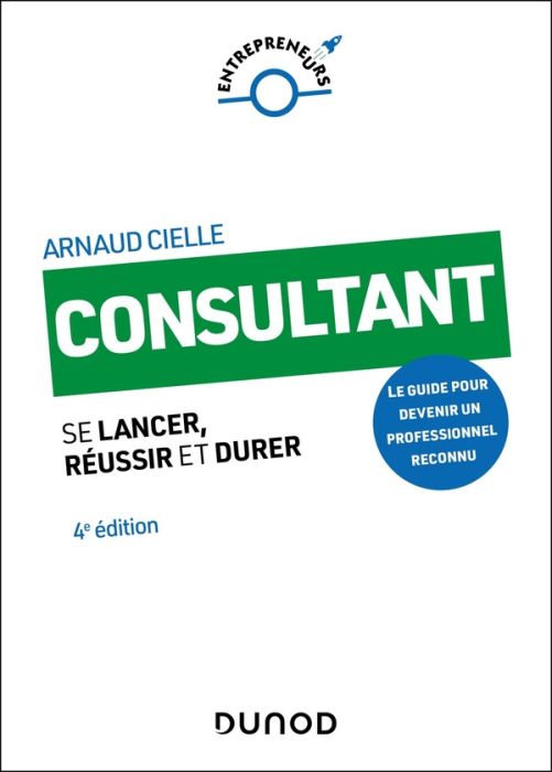 Emprunter Consultant. Se lancer, réussir et durer, 4e édition livre