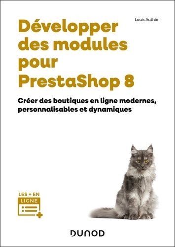 Emprunter Développer des modules pour PrestaShop 8. Créer des boutiques en ligne modernes, personnalisables et livre