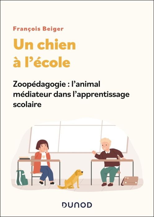 Emprunter Un chien à l'école. Zoopédagogie : l'animal médiateur dans l'apprentissage scolaire livre